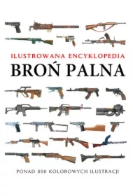 Ilustrowana encyklopedia. Broń palna
