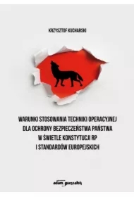Warunki stosowania techniki operacyjnej dla ochrony bezpieczeństwa państwa w świetle Konstytucji RP i standardów europejskich