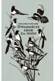 Dwanaście srok za ogon