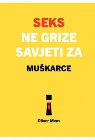 Seks ne grize. Savjeti za muškarce