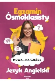 Egzamin ósmoklasisty, język angielski, mowa... Na części