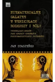 Niematerialne Galatee w wehikułach rozkoszy i bólu