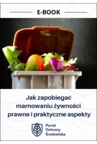 Jak zapobiegać marnowaniu żywności &ndash; prawne i praktyczne aspekty