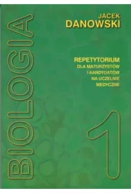 Biologia. Repetytorium dla maturzystów i kandydatów na uczelnie medyczne. Tom 1