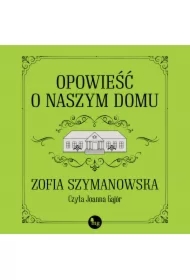 Opowieść o naszym domu