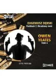 Owen Yeates. Tom 4. Flashback 2. Okradziony świat