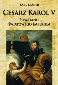 Cesarz Karol V Powstanie światowego imperium