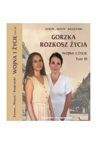Gorzka rozkosz życia. Wojna i życie. Tom 3