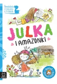 OPOWIADANIA DO DOSKONALENIA CZYTANIA. JULKA I AMAZONKI
