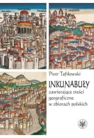 Inkunabuły zawierające treści geograficzne w zbiorach polskich