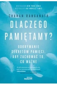 Dlaczego pamiętamy? Odkrywanie sekretów pamięci, aby zachować to, co ważne