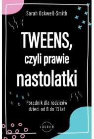 Tweens, czyli prawie nastolatki