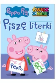 Świnka Peppa. Ćwicz z nami. Piszę literki