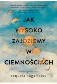 Jak wysoko zajdziemy w ciemnościach