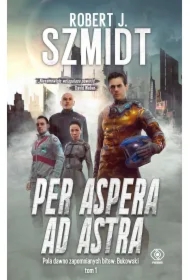 Per aspera ad astra. Pola dawno zapomnianych bitew. Bukowski. Tom 1