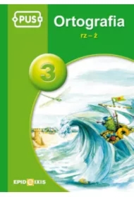 PUS Ortografia rz-ż. Część 3. Ćwiczenia z ortografii języka polskiego