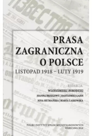 Prasa zagraniczna o Polsce. Listopad 1918 - luty 1919
