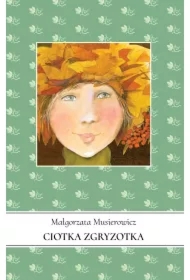 Ciotka Zgryzotka. Jeżycjada. Tom 22