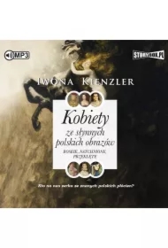 Kobiety ze słynnych polskich obrazów. Boskie, natchnione, przeklęte