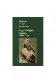 Najpiękniejsza Historia Człowieka Andre Langaney, Jean Clottes, Jean Guilaine, Dominique Simonnet