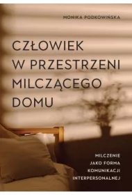 Człowiek w przestrzeni milczącego domu