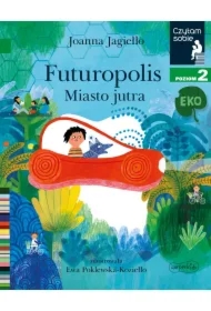 Czytam sobie Eko. Futuropolis - miasto jutra. Poziom 2