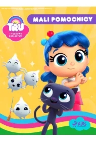 Tru i Tęczowe Królestwo: Mali pomocnicy