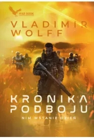 Nim wstanie dzień. Kronika podboju