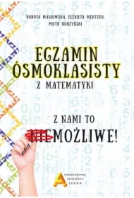 Egzamin ósmoklasisty z matematyki. Z nami to możliwe!