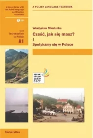 Cześć, jak się masz? I. Spotykamy się w Polsce A1