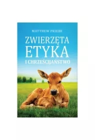 Zwierzęta, etyka i chrześcijaństwo