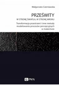 Prześwity. W stronę światła, w stronę mroku.