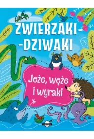 Zwierzaki-dziwaki. Jeże, węże i wyraki