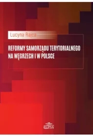 Reformy samorządu terytorialnego na Węgrzech i w Polsce