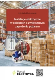 Instalacje elektryczne w obiektach o zwiększonym zagrożeniu pożarem