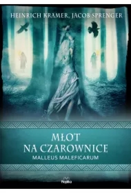 Młot na czarownice. Malleus Maleficarum