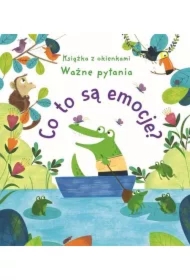 Co to są emocje? Ważne pytania Książka z okienkami