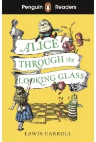Alice Through the Looking Glass. Penguin Readers Level 3 wer. angielska