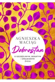 Dobrostan. O szczęśliwym, bogatym i spełnionym życiu