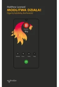 Modlitwa działa! Ogarnij katolicką duchowość
