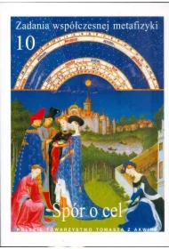 Zadania współczesnej metafizyki t.10 Spór o cel