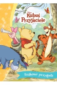 Bajkowe przygody. Disney Kubuś i Przyjaciele