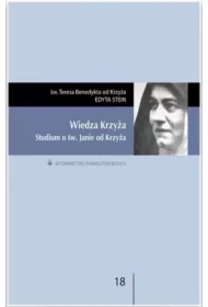 Wiedza krzyża. Studium o św. Janie od Krzyża