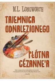 Tajemnica odnalezionego płótna Cezanne`a. Verlaque i Bonnet na tropie. Tom 5