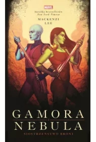 Gamora i Nebula. Siostrzeństwo broni