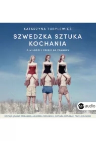 Szwedzka sztuka kochania. O miłości i seksie na Północy