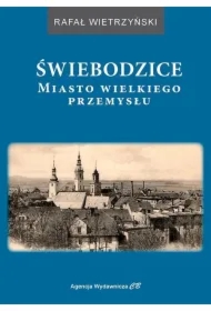 Świebodzice. Miasto wielkiego przemysłu