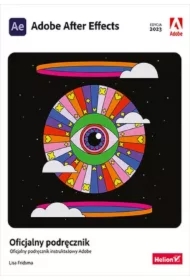 Adobe After Effects. Oficjalny podręcznik instruktażowy Adobe