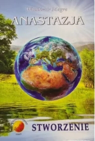 Anastazja. Stworzenie. Dzwoniące Cedry Rosji. Tom 4