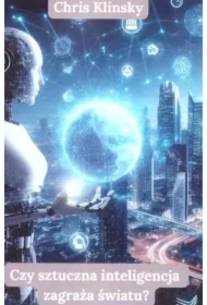 Czy sztuczna inteligencja zagraża światu?